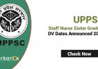 UPPSC Staff Nurse Sister Grade II Result, DV Dates Announced 2022