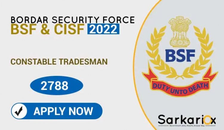 Border Security Force (BSF) Constable Tradesman Recruitment 2022 ...